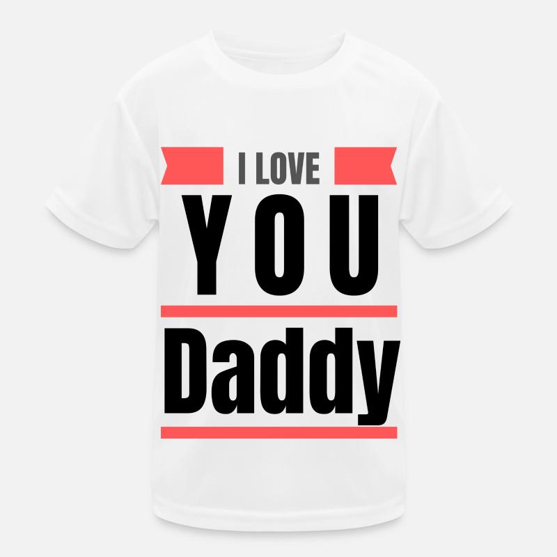 I love daddy T-Shirt Kinder Funktions-T-Shirt