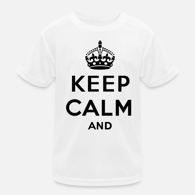 Keep calm And. .. - Own text (Carry on) Kids Functional T-Shirt