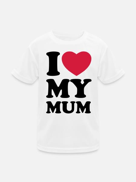 I love my mum - Ich liebe meine Mama - Kinder Funktions-T-Shirt - Weiß