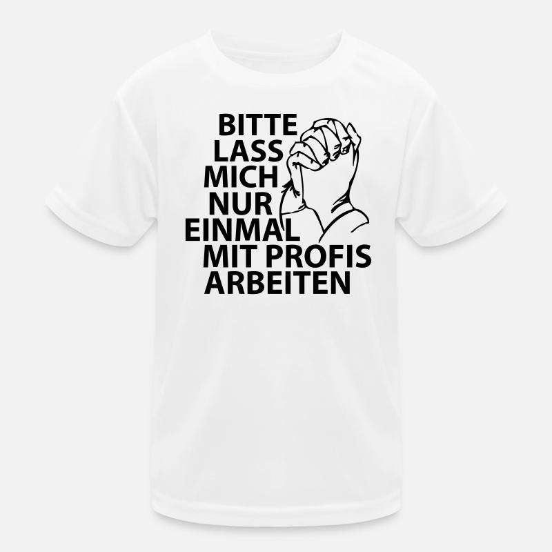 Bitte lass mich nur einmal mit Profis arbeiten Kinder Funktions-T-Shirt