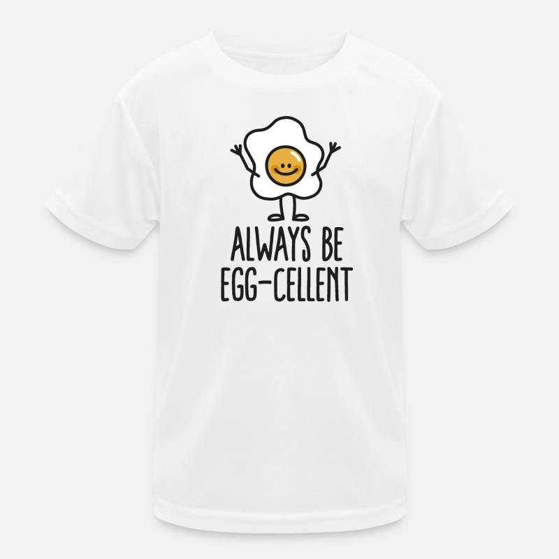 Always be egg-cellent T-shirt sport Enfant