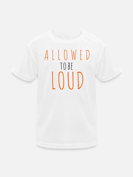 Allowed to be Loud - Kids Functional T-Shirt - white - Front