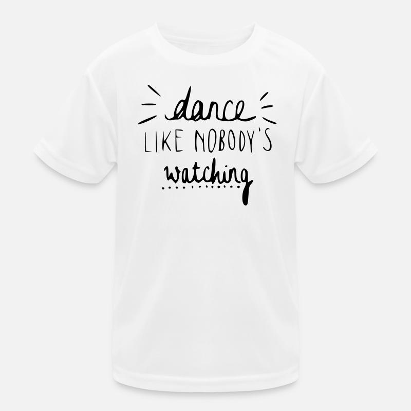 dance like nobody's watching Kinder Funktions-T-Shirt