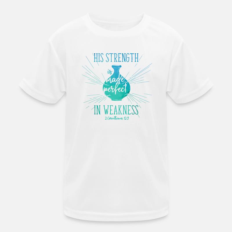 His Strength is made perfect in weakness Kinder Funktions-T-Shirt
