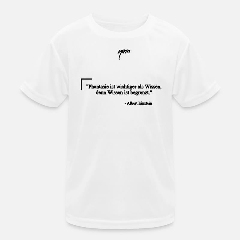 Zitat von Albert E. - Phantasie & Wissen Kinder Funktions-T-Shirt