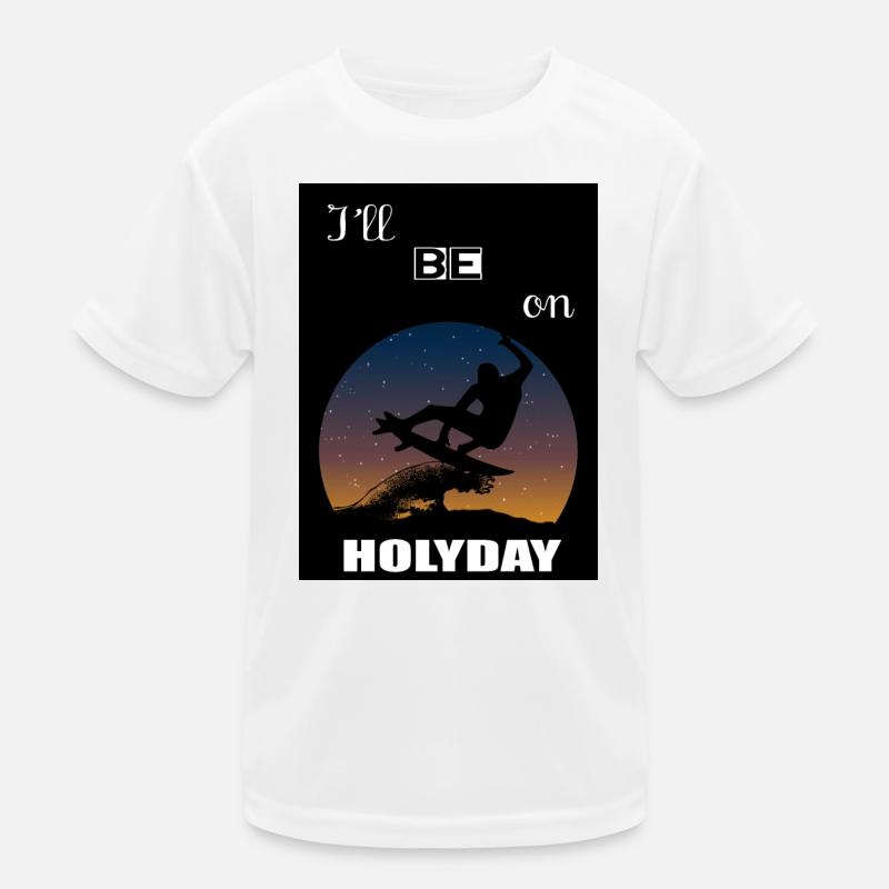 Ich werde im Urlaub sein Kinder Funktions-T-Shirt