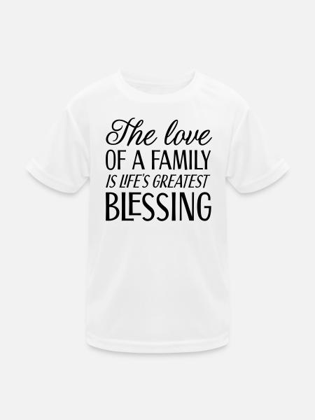 The love of a family is life's greatest blessing - Kids Functional T-Shirt - white