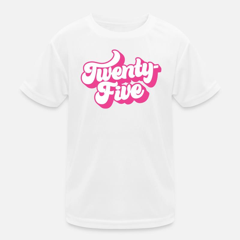 Twenty-Five 25th Birthday For Women 25 Years Old Kids Functional T-Shirt