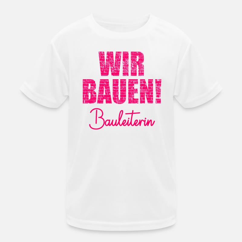 WIR BAUEN BAULEITERIN - EHEFRAU MAMA Kinder Funktions-T-Shirt