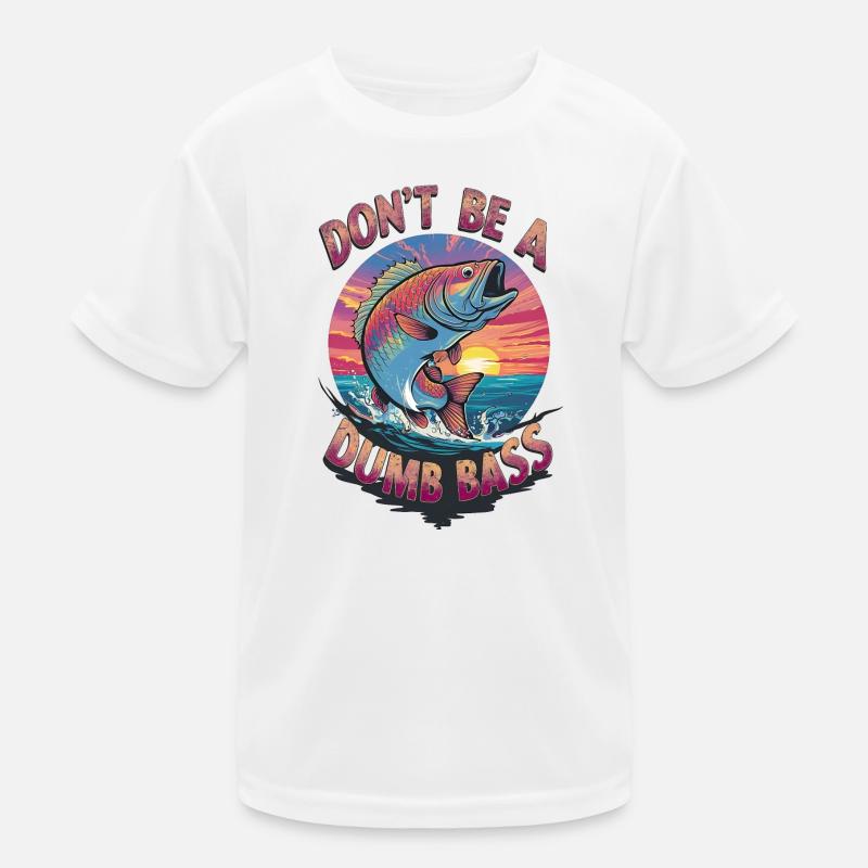 Don't Be a Dumb Bass Visual Kids Functional T-Shirt