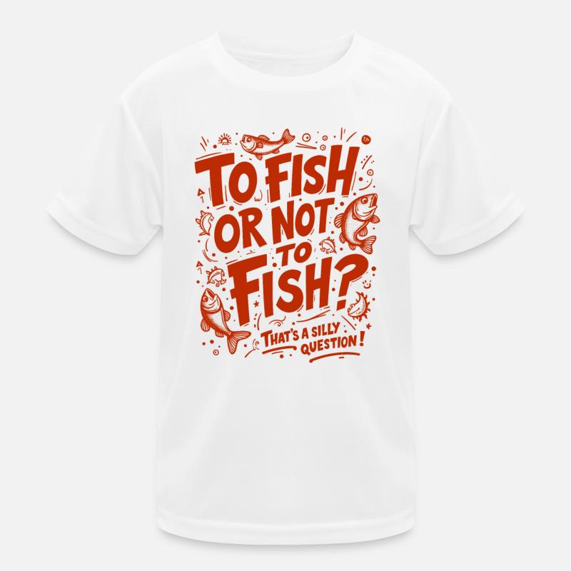 PÊCHER OU NE PAS PÊCHER ? C’EST UNE QUESTION IDIOTE ! T-shirt sport Enfant