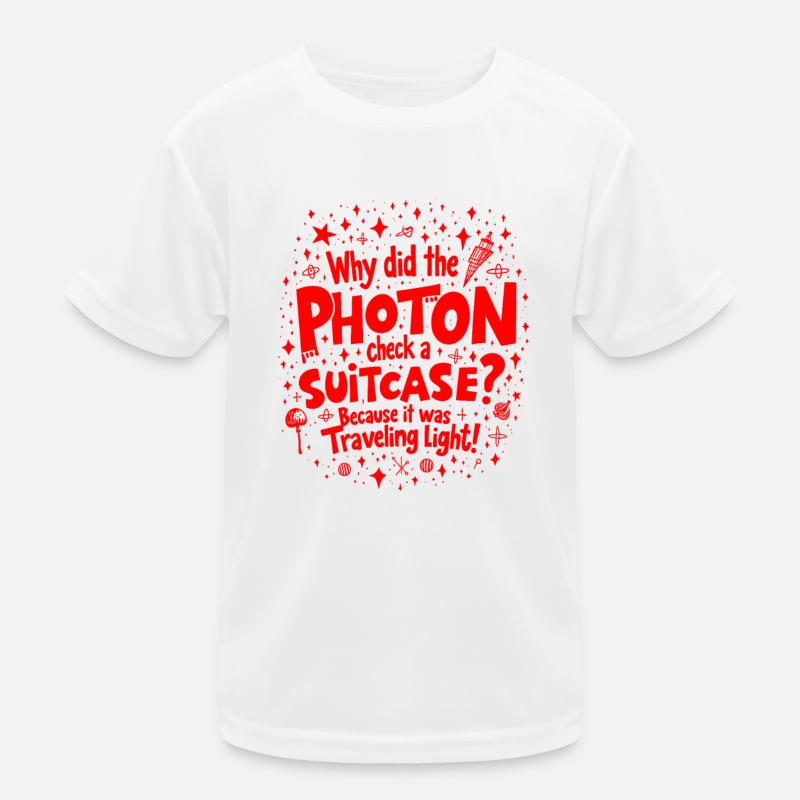 Warum hat das Photon einen Koffer eingecheckt? Lustige Physik Kinder Funktions-T-Shirt