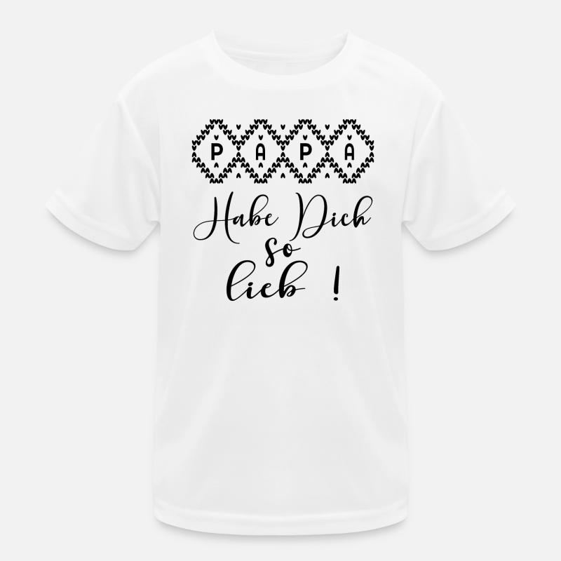 PAPA HABE DICH SO LIEB Kinder Funktions-T-Shirt