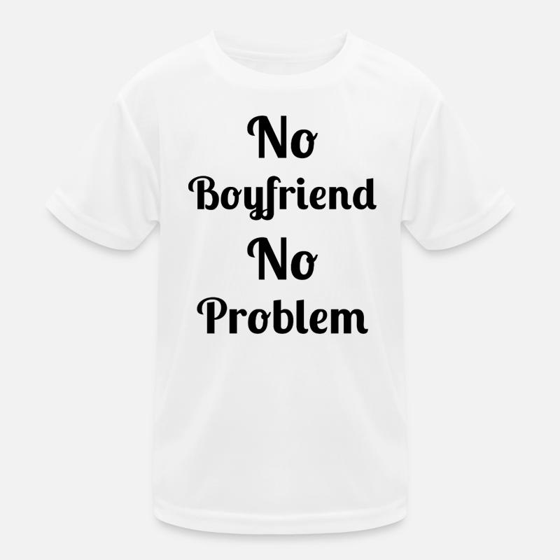 Pas de petit ami, pas de problème T-shirt sport Enfant