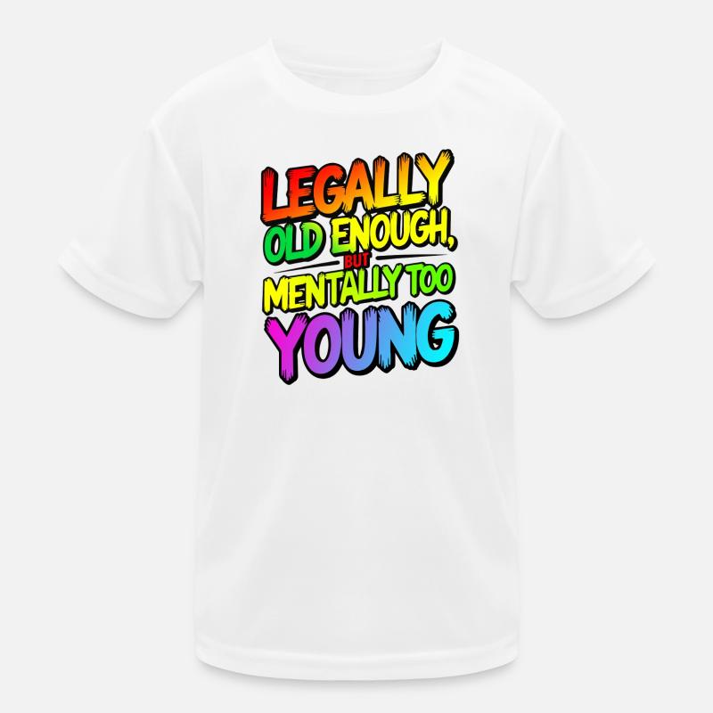 Legally old enough Kids Functional T-Shirt