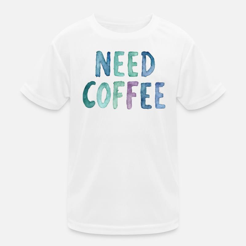 Need Coffee Watercolor Text T-shirt sport Enfant