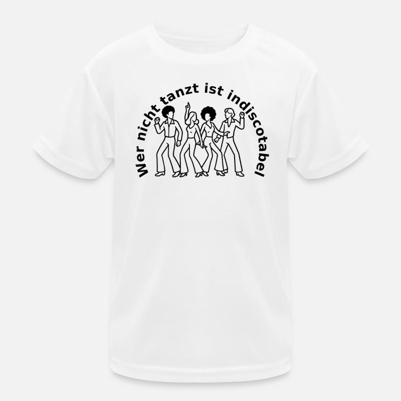 Wer nicht tanzt ist indiscotabel Kinder Funktions-T-Shirt