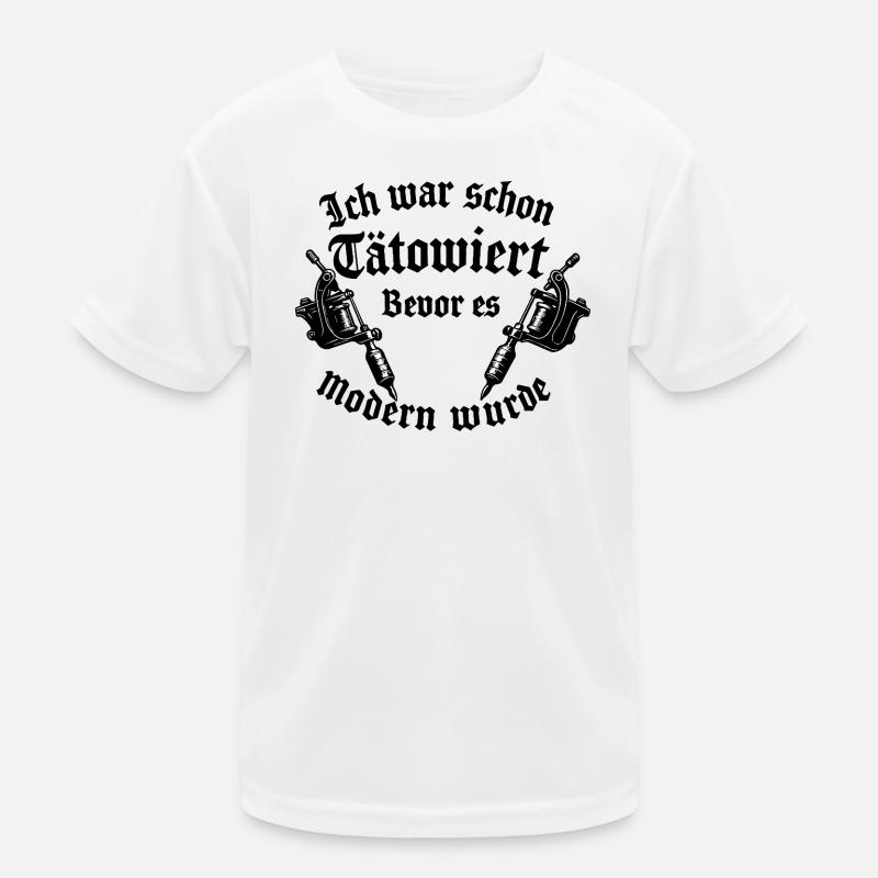 Ich war schon tätowiert bevor es modern wurde Kinder Funktions-T-Shirt