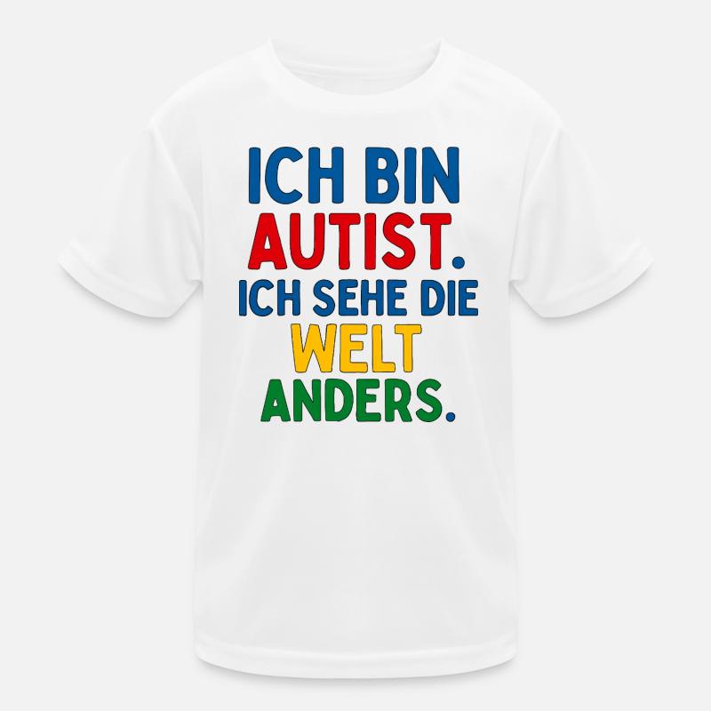 Ich bin Autist Ich sehe die Welt anders Spruch Kinder Funktions-T-Shirt