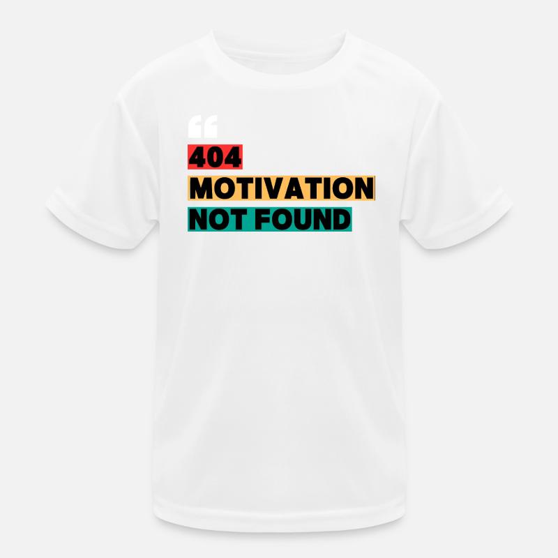 404 Motivation Not Found – Citation drôle T-shirt sport Enfant