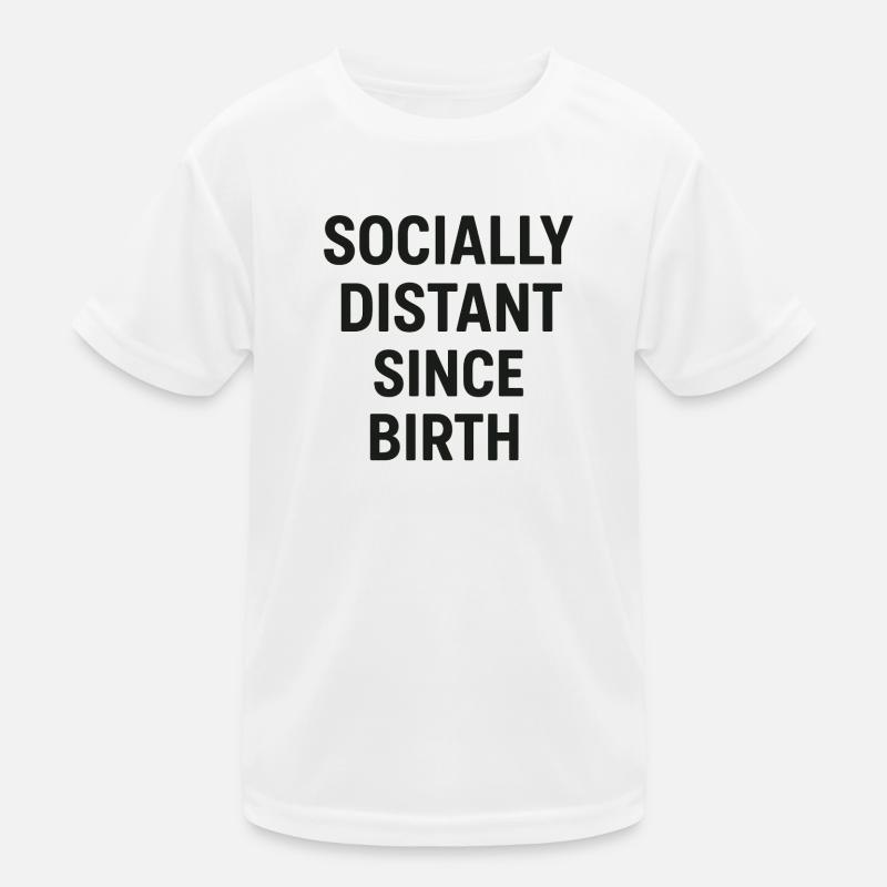 Sozial distanziert von Geburt an Kinder Funktions-T-Shirt