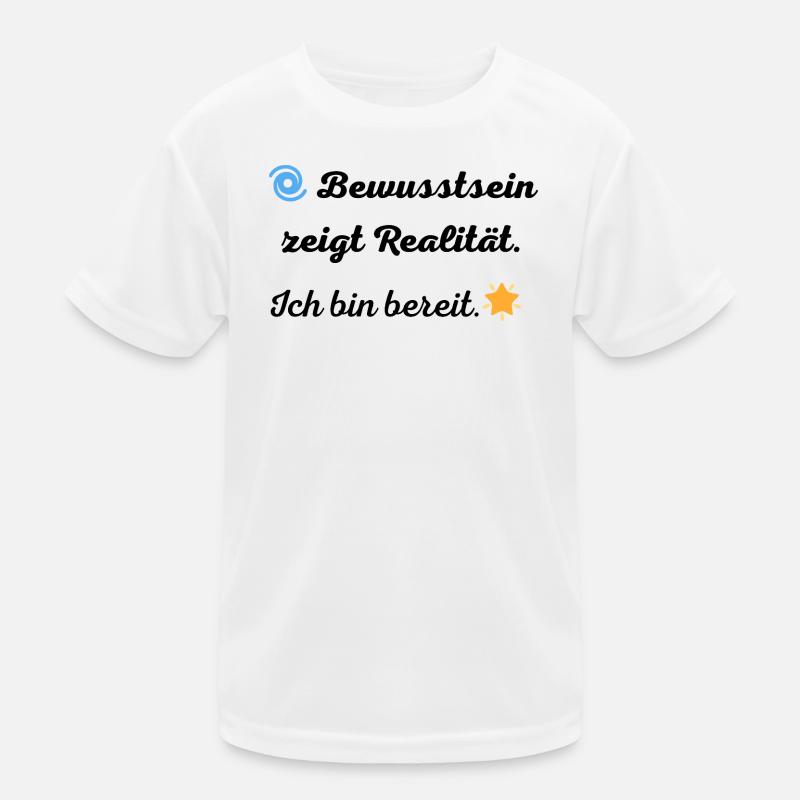 Bewusstsein_zeigt_Realitaet Kinder Funktions-T-Shirt