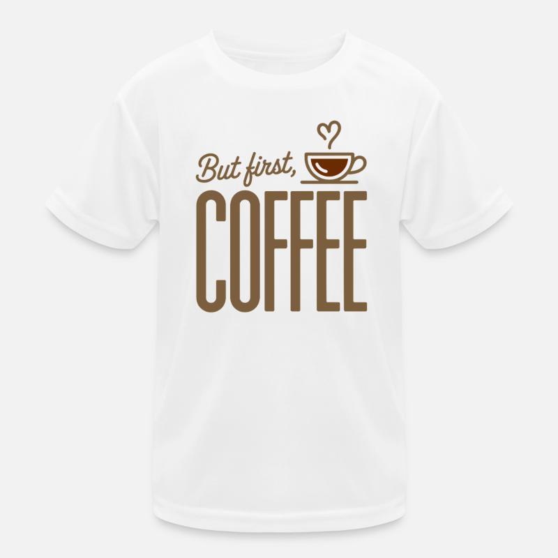 But First Coffee Kaffee Spruch für Morgenmuffel Kinder Funktions-T-Shirt