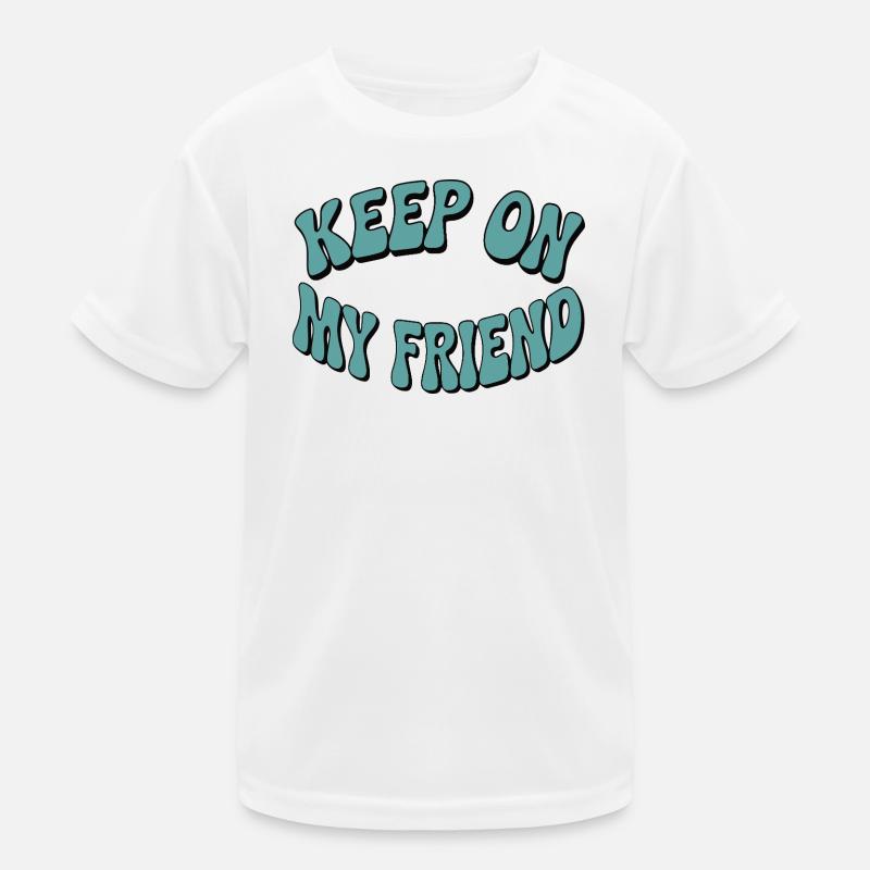 Continuez mon ami - Conception de motivation T-shirt sport Enfant