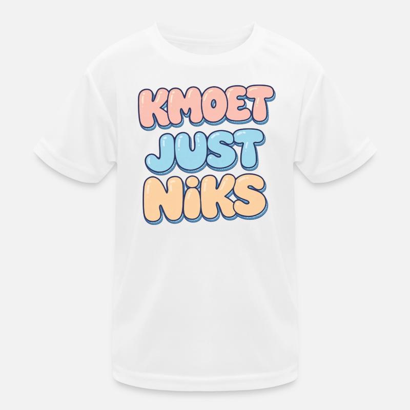Kmoet just nothing, Antwerp dialect Shirts Kids Functional T-Shirt