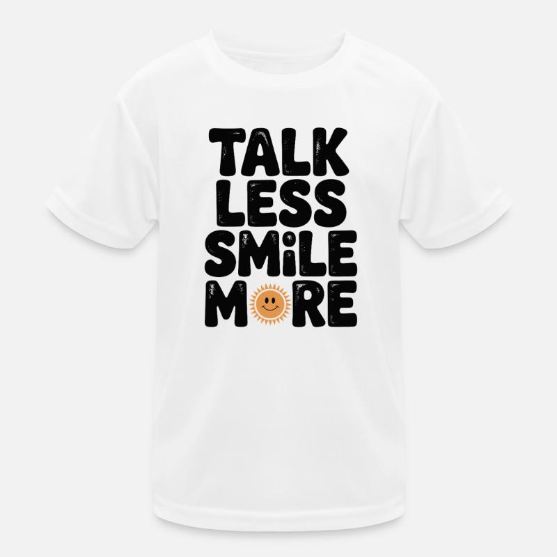 Talk Less Smile More Kids Functional T-Shirt