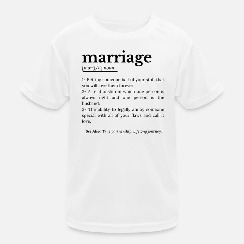 Marriage Funny definition Kids Functional T-Shirt