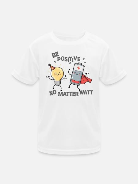 Be Positive No Matter Watt - Kids Functional T-Shirt - white - Front