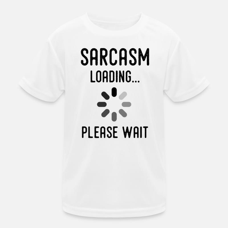 Sarkasmus Loading, bitte warten Kinder Funktions-T-Shirt