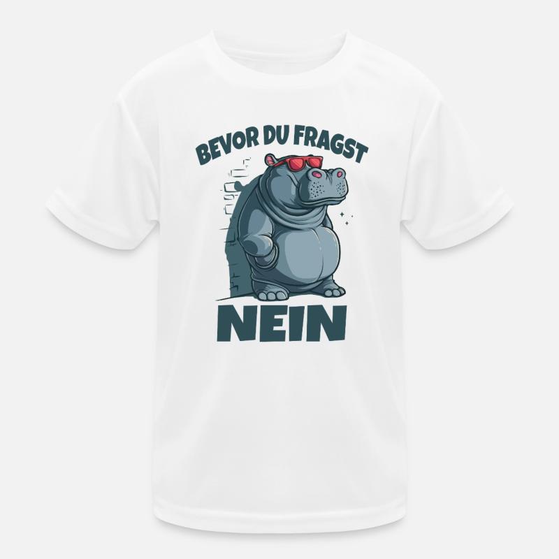 Bevor du Fragst Nein Hippo Kinder Funktions-T-Shirt