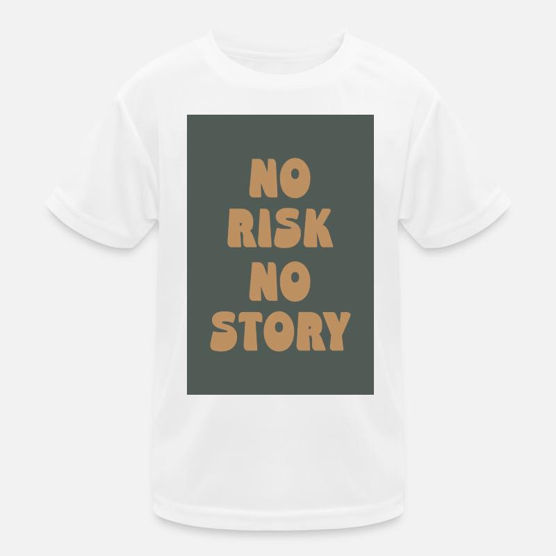 No Risk No Story – Live bravely, be real Kids Functional T-Shirt
