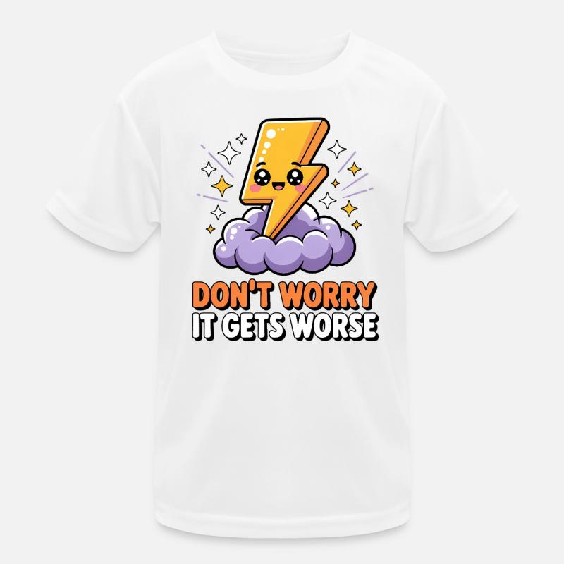 Keine Sorge, es wird noch schlimmer - Lustiges T-Shirt Kinder Funktions-T-Shirt