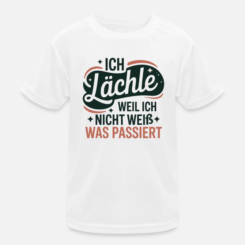 Ich lächle, weil ich nicht weiß, was passiert Kinder Funktions-T-Shirt