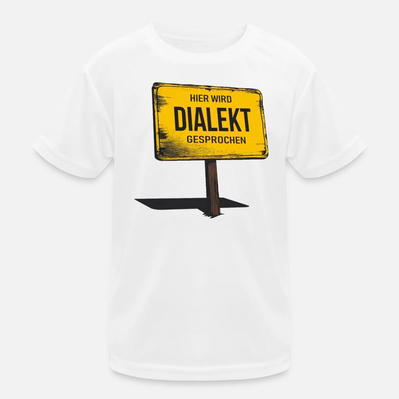 Dialect is spoken here – funny saying Kids Functional T-Shirt