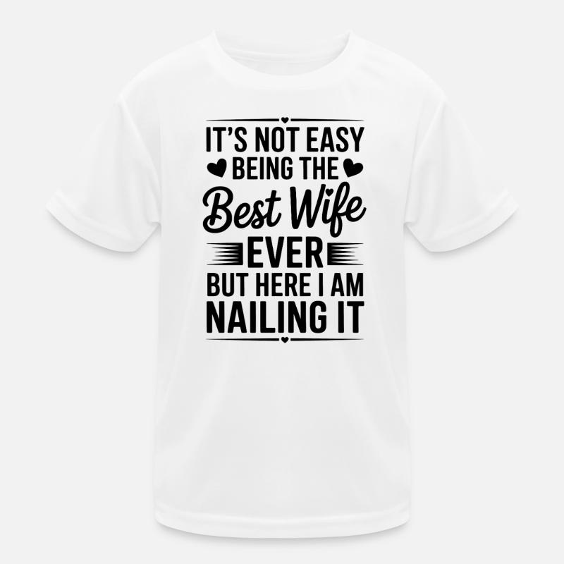 Ehefrau Spruch Ehefrauen Lustiges Ehefrau Geschenk Kinder Funktions-T-Shirt