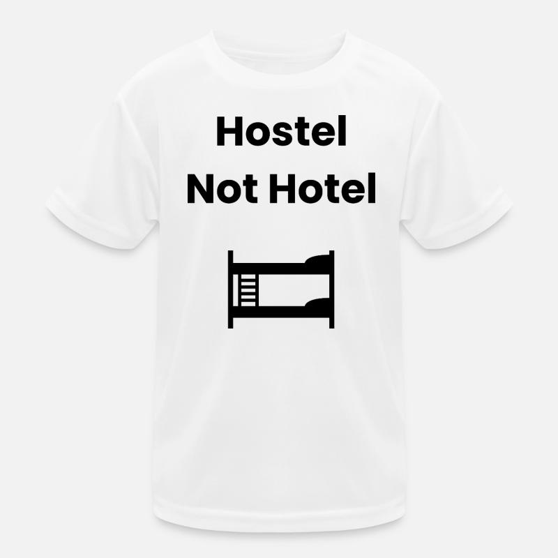 Hostel, Not Hotel – Backpacker Shirt Kinder Funktions-T-Shirt