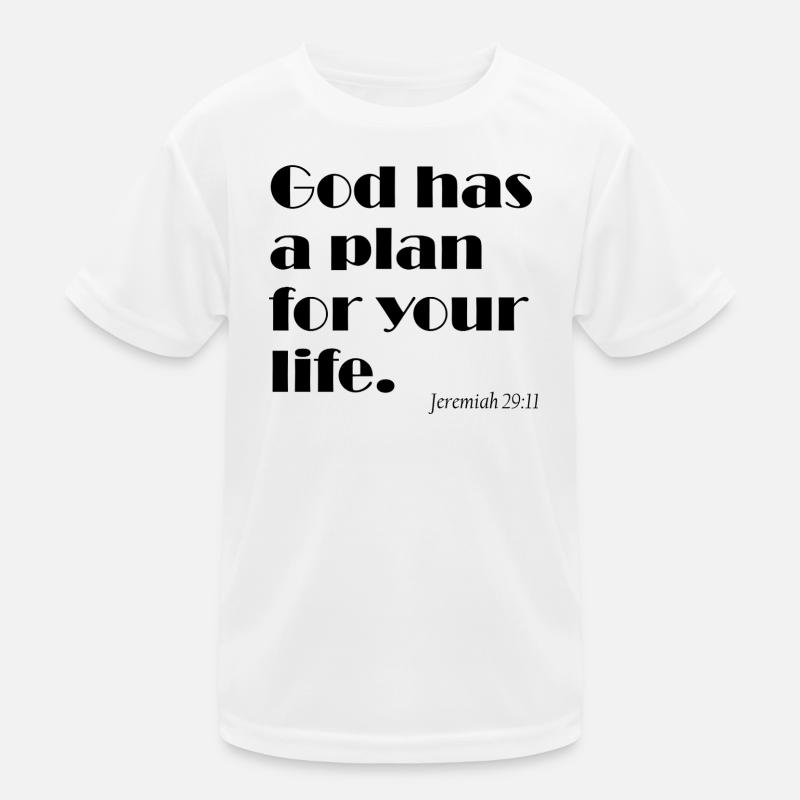 God Has a Plan for Your Life - Gottes Plan - Kinder Funktions-T-Shirt - Weiß