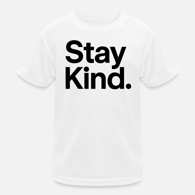 Stay Kind - Kinder Funktions-T-Shirt - Weiß