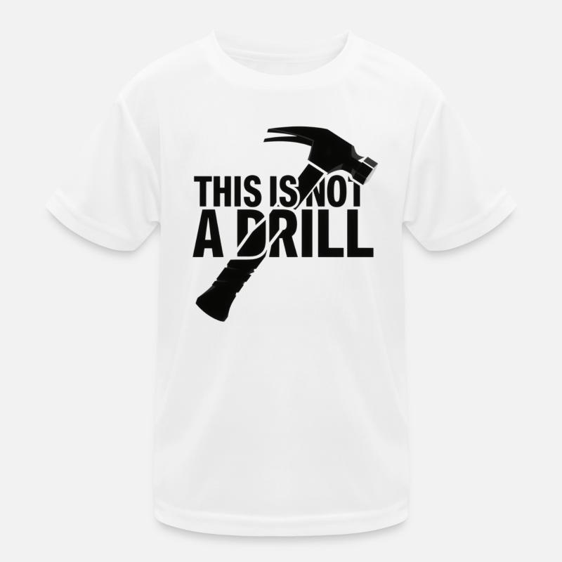 This Is Not A Drill . Hammer Kids Functional T-Shirt