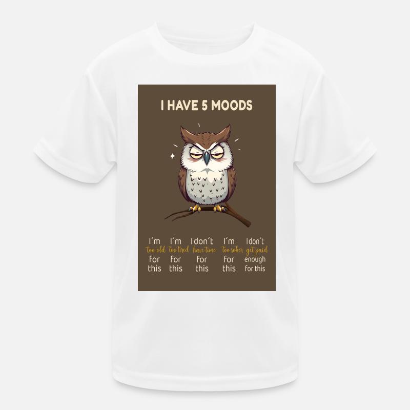 Grumpy Owl – I Have 5 Moods Funny Design Kinder Funktions-T-Shirt