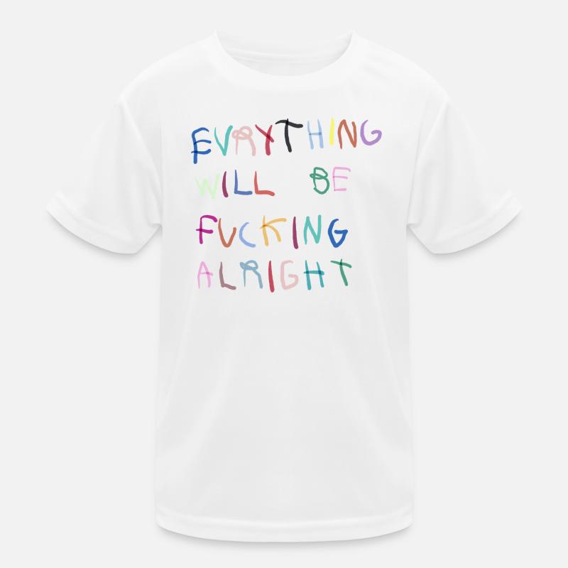 Everything will be alright bunt  - Kinder Funktions-T-Shirt - Weiß