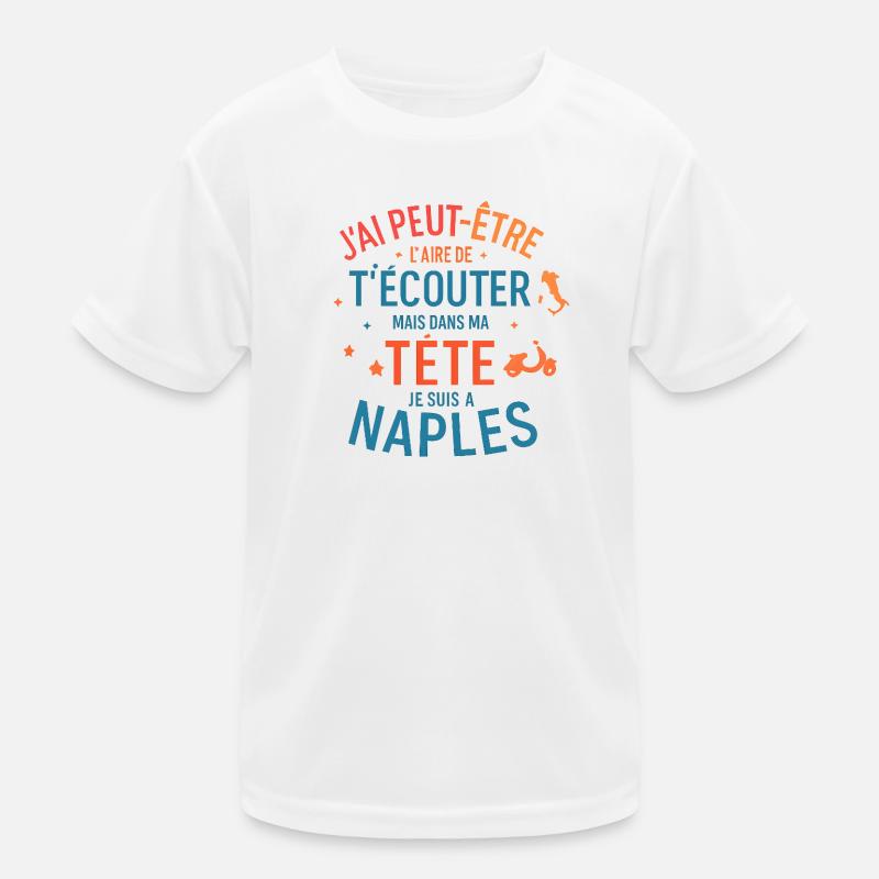 J'ai peut-être l'air d'écouter Naples T-shirt sport Enfant