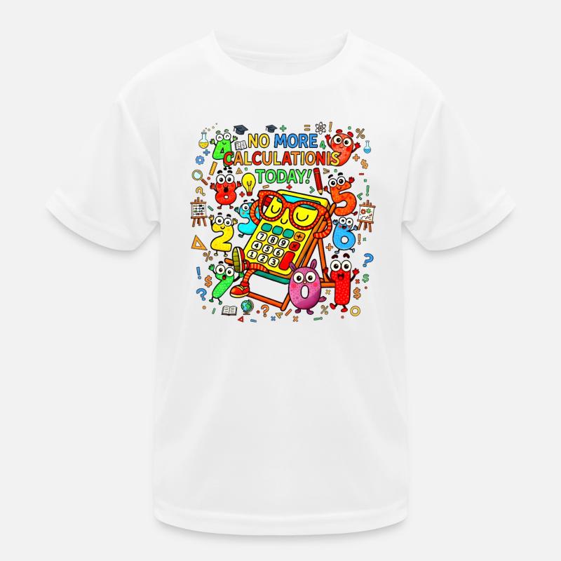 number No More Calculations Today Calculator Party Kids Functional T-Shirt