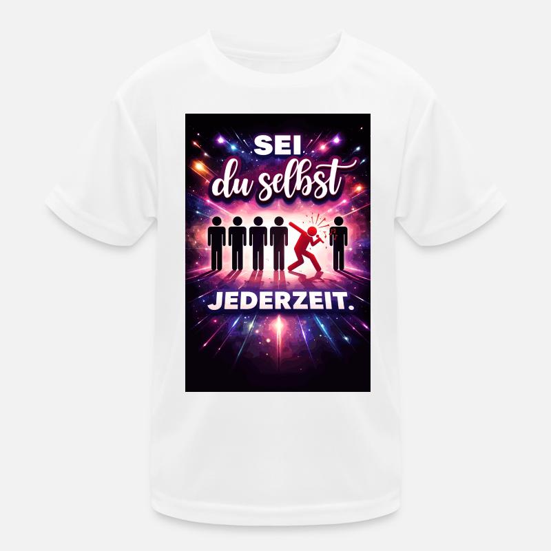Sei du selbst jederzeit Kinder Funktions-T-Shirt