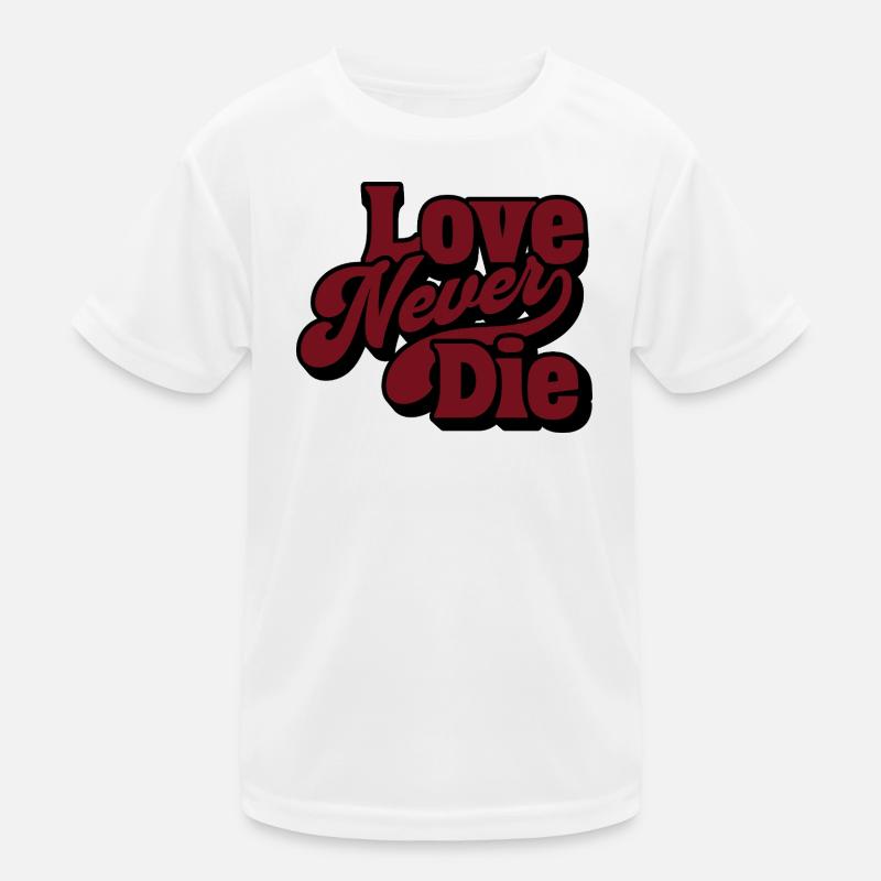 Love Never Die – Vintage Script Statement Kinder Funktions-T-Shirt