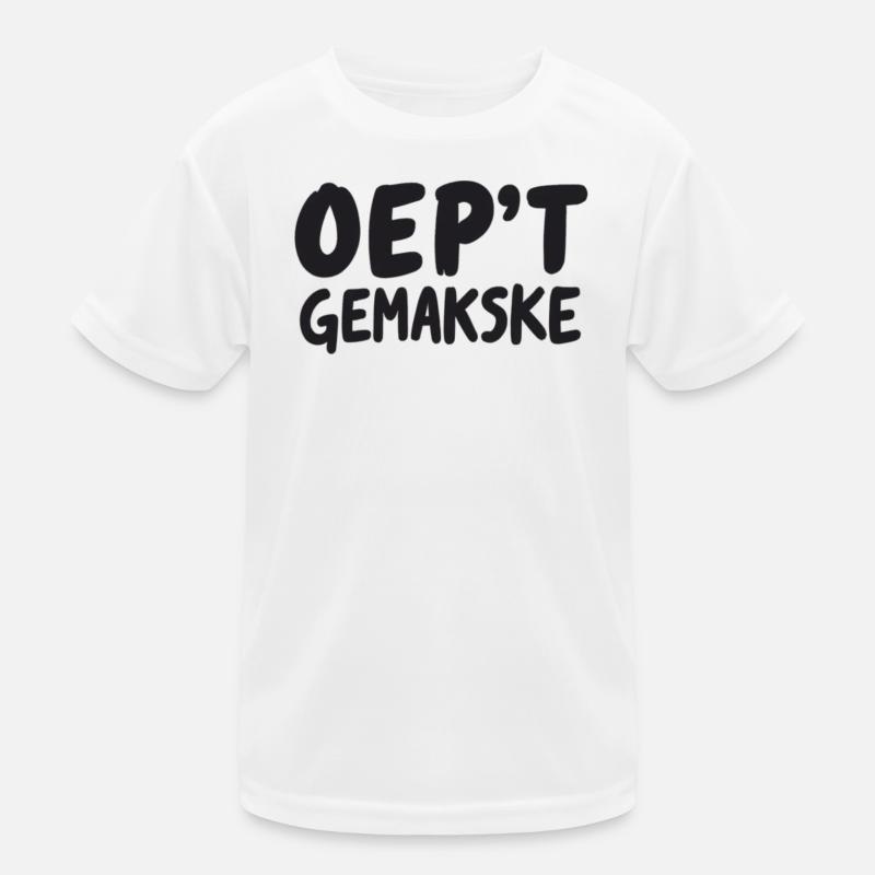 OEP'T GEMAKSKE. Antwerp dialect Shirts Kids Functional T-Shirt